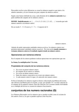 Para poder resolver estas diferencias se crean los números negativos que junto a los 
número naturales y el cero forman este