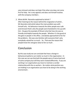 very introvert and does not help if the other one does not come 
first for help . He is very egoistic and does not himself in