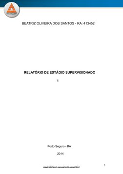 UNIVERSIDADE ANHANGUERA-UNIDERP
BEATRIZ OLIVEIRA DOS SANTOS - RA: 413452
       RELATÓRIO DE ESTÁGIO SUPERVISIONADO