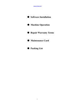 www.chinee.net (http://www.chinee.net)
1
●Software Installation
●Machine Operation
●Repair Warranty Terms
●Maintenance Card
●