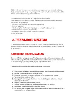 El Libre Indirecto tiene como característica que no puede entrar dentro de la baliza 
después de efectuado sin que ningún jug