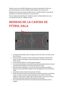 (https://elsuperhincha.com/wp-content/uploads/2016/02/cancha-futbol-sala.png)Tendrá un peso de entre 400 y 440 gramos al com
