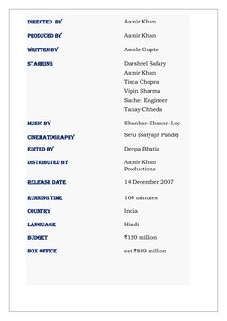 Directed  by                     
Aamir Khan 
Produced by 
Aamir Khan 
WRITTEN by 
Amole Gupte 
Starring 
Darsheel Safary 
Aa