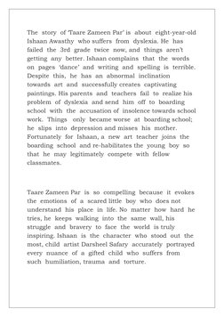 The  story  of ‘Taare Zameen Par’ is  about  eight-year-old 
Ishaan Awasthy  who suffers  from  dyslexia. He  has 
failed  th