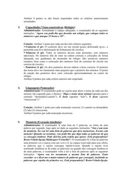Atribuir 0 pontos se não forem respeitados todos os critérios anteriormente 
assinalados. 
 
3. 
Capacidades Visuo-construt