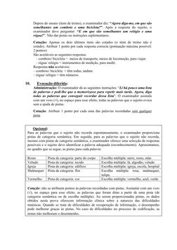 Depois do ensaio (item de treino), o examinador diz: “Agora diga-me, em que são 
semelhantes um comboio e uma bicicleta?”. Ap