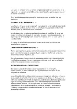 Los tubos de concreto tienen un amplio campo de aplicación en varias ramas de la 
ingeniería y su uso es recomendable por su