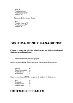  
Arco "A" 
 
Presilla interna "I" 
 
Presilla externa "E" 
 
Verticilo "V" 
         Números de los demás dedos 
 
Arco