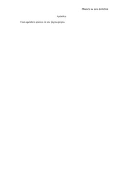 Maqueta de casa domótica  
Apéndice 
Cada apéndice aparece en una página propia. 
