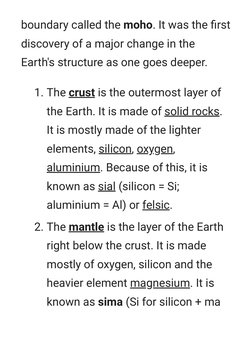 boundary called the moho. It was the ﬁrst
discovery of a major change in the
Earth's structure as one goes deeper.
1. The cru