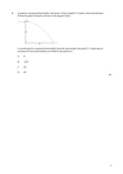 3 
4. 
A particle is projected horizontally with speed v from a height H. It lands a horizontal distance 
R from the p