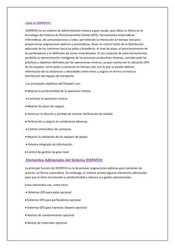¿Qué es DISPATCH?
 DISPATCH es un sistema de administración minera a gran escala, que utiliza lo último en la 
tecnología del
