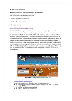  Capacidad de simulación 
 Monitoreo de signos vitales de maquinaria y equipo pesado 
 Monitoreo de taludes/botaderos opci