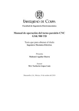 Facultad de Ingeniería Electromecánica 
 
Manual de operación del torno paralelo CNC 
GSK 980 TD 
 
Tesis que para obtene