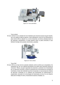 Figura 2.4. Torno automático. 
 
 
 
 
 
 
 
-
Torno vertical 
El torno vertical es una variedad de torno dise