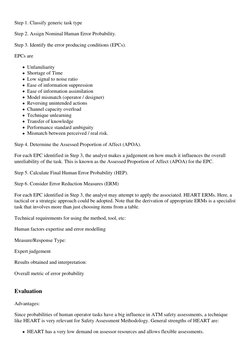Step 1. Classify generic task type
Step 2. Assign Nominal Human Error Probability.
Step 3. Identify the error producing condi