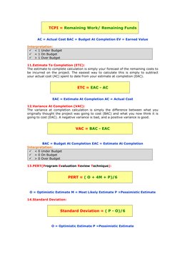 TCPI = Remaining Work/ Remaining Funds 
 
AC = Actual Cost BAC = Budget At Completion EV = Earned Value 
 
Interpretation: