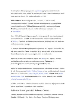 Contribuyó con diálogos para guiones de películas  (https://diariocorreo.pe/noticias/peliculas/)y programas de la televisión