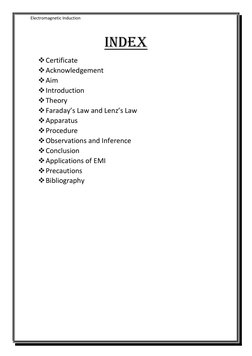 Electromagnetic Induction 
 
Index 
 Certificate 
 Acknowledgement 
 Aim 
 Introduction 
 Theory 
 Faraday’s Law and Le