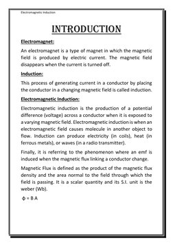 Electromagnetic Induction 
 
Introduction 
Electromagnet:  
An electromagnet is a type of magnet in which the magnetic 
field