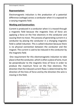 Electromagnetic Induction 
 
Representation: 
Electromagnetic induction is the production of a potential 
difference (voltage