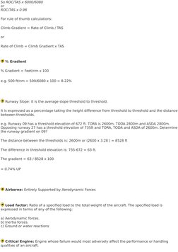 So ROC/TAS x 6000/6080
or
ROC/TAS x 0.98
For rule of thumb calculations:
Climb Gradient = Rate of Climb / TAS
or
Rate of Clim