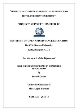 "HOTEL MANAGEMENT WITH SPECIAL REFERENCE OF 
HOTEL CELEBRATION RAIPUR" 
 
PROJECT REPORT SUBMITED TO 
 
 
 
INSTITUTE OF OPEN