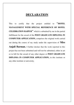 DECLARATION 
 
This 
to 
certify 
that 
the 
project 
entitled 
to "HOTEL 
MANAGEMENT WITH SPECIAL REFERENCE OF HOTEL 
CELE