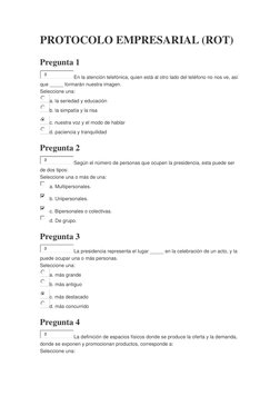 PROTOCOLO EMPRESARIAL (ROT)  
Pregunta 1 
3
En la atención telefónica, quien está al otro lado del teléfono no nos ve, así 
q