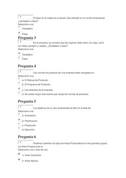 3
El beso en la mejilla es el saludo más utilizado en el mundo empresarial. 
¿Verdadero o falso? 
Seleccione una: 
Verdadero