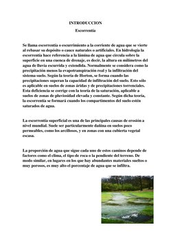 INTRODUCCION 
Escorrentía 
 
Se llama escorrentía o escurrimiento a la corriente de agua que se vierte 
al rebasar su depósit