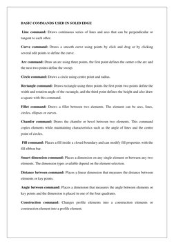 BASIC COMMANDS USED IN SOLID EDGE 
 Line command: Draws continuous series of lines and arcs that can be perpendicular or 
tan