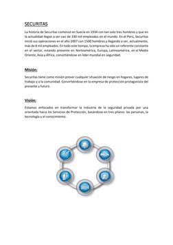 SECURITAS 
La historia de Securitas comenzó en Suecia en 1934 con tan solo tres hombres y que en 
la actualidad llegan a ser