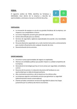 FODA: 
El siguiente análisis de FODA, identifica las fortalezas y 
debilidades clave dentro de la empresa y describe las 
opo