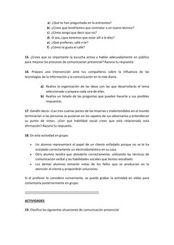a)  ¿Qué te han preguntado en la entrevista?  
                            b)  ¿Crees que tendría