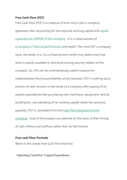 Free Cash Flow (FCF) 
Free Cash Flow (FCF) is a measure of how much cash a company 
generates after accounting for the requir