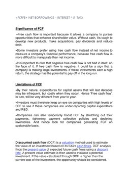 =FCFFB+ NET BORROWINGS – INTEREST * (1-TAX) 
Significance of FCF 
 Free cash flow is important because it allows a company t