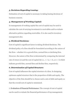 3. Decisions Regarding Leasing: 
Estimation of cost of capital is necessary in taking leasing decisions of 
business concern.