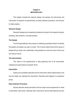 Chapter 3 
METHODOLOGY 
 
This chapter includes the research design, the sample, the instruments, the 
intervention (if resea