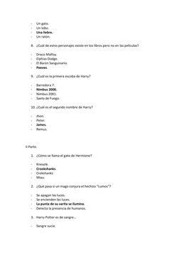 - 
Un gato. 
- 
Un lobo. 
- 
Una liebre. 
- 
Un ratón. 
 
8. ¿Cuál de estos personajes existe en los libros pero no en las pe