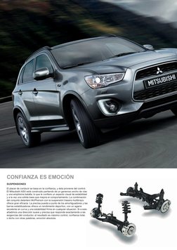 CONFIANZA ES EMOCIÓN
SUSPENSIONES
El placer de conducir se basa en la confianza, y ésta proviene del control.  
El Mitsubishi