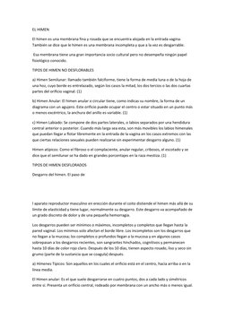 EL HIMEN 
El himen es una membrana fina y rosada que se encuentra alojada en la entrada vagina. 
También se dice que le himen