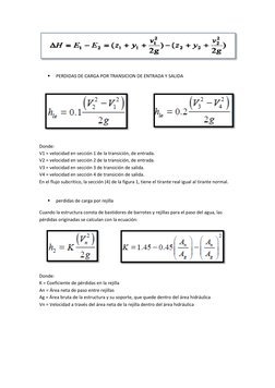  
PERDIDAS DE CARGA POR TRANSICION DE ENTRADA Y SALIDA 
 
 
 
 
 
Donde:  
V1 = velocidad en sección 1 de la transición, d