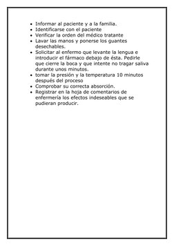  Informar al paciente y a la familia. 
 Identificarse con el paciente 
 Verificar la orden del médico tratante  
 Lavar l