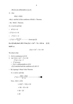 8 
 
∴Φ 𝑥 is also differntable in (𝑎, 𝑏) 
3)  Also 
               Φ a = Φ(b) 
∴Φ(𝑥)  satisfied  all the conditions of Ro