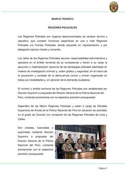 Página 5 
 
MARCO TEORICO 
 
REGIONES POLICIALES 
 
Las Regiones Policiales son órganos desconcentrados de carácter téc