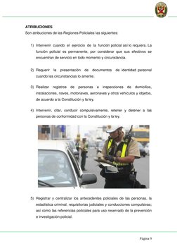 Página 9 
 
ATRIBUCIONES 
Son atribuciones de las Regiones Policiales las siguientes: 
 
1) Intervenir  cuando  el  eje