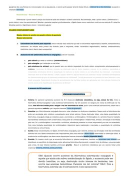 gangrena faz uma fístula em comunicação com a alça jejunal, o calculo pode passar através dessa fístula e obstruir lá no íleo