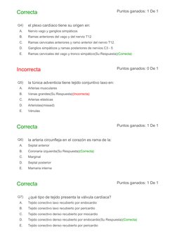 Correcta
Puntos ganados: 1 De 1
Q4)
el plexo cardíaco tiene su origen en:
  A.
Nervio vago y ganglios simpáticos
  B.
Ramas a
