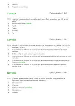 D.
Eyección
  E.
Relajación isovolumétrica
Correcta
Puntos ganados: 1 De 1
Q16) ¿cuál de los siguientes órganos tiene el ma
